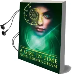 A Girl in Time Audiobook download free by John Birmingham