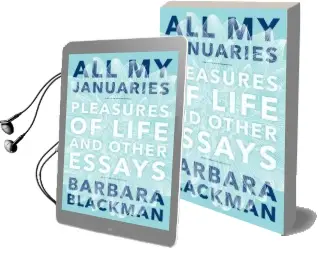 All my Januaries: Pleasures of Life and Other Essays Audiobook download free by Barbara Blackman