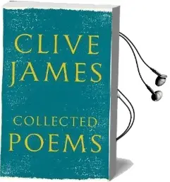Collected Poems: 1958 - 2015 Audiobook download free by Clive James