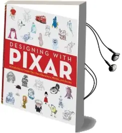 Designing With Pixar: 45 Activities to Create Your own Characters, Worlds, and Stories Audiobook download free by John Lasseter