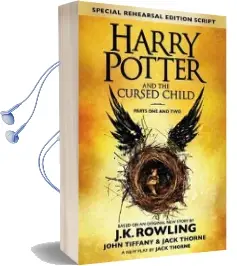 Harry Potter and the Cursed Child - Parts i & ii: The Official Script Book of the Original West end Production Audiobook download free by J. K. Rowling