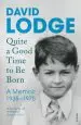 Audiobook Quite a Good Time to be Born: A Memoir: 1935-1975 author David Lodge