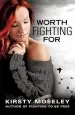 Audiobook Worth Fighting for author Kirsty Moseley