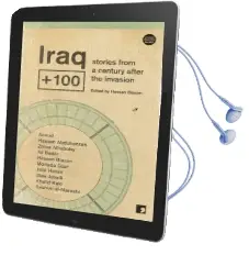Iraq+100: Stories From a Century After the Invasion Audiobook download free by Hassan Blasim