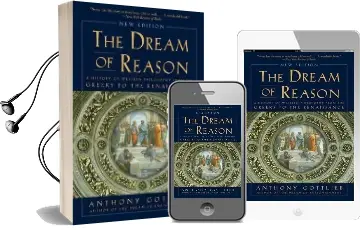 The Dream of Reason: A History of Western Philosophy From the Greeks to the Renaissance Audiobook download free by Anthony Gottlieb