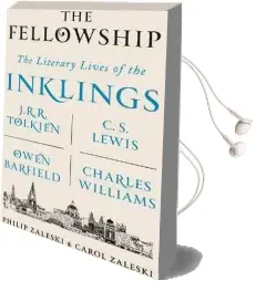 The Fellowship: The Literary Lives of the Inklings: J.R.R. Tolkien, c. s. Lewis, Owen Barfield, Charles Williams Audiobook download free by Philip Zaleski