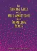 Audiobook For Teenage Girls With Wild Ambitions and Trembling Hearts author Clementine Von Radics