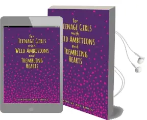 For Teenage Girls With Wild Ambitions and Trembling Hearts Audiobook download free by Clementine Von Radics