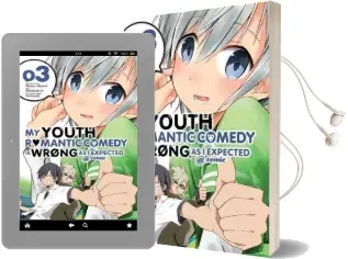 My Youth Romantic Comedy is Wrong, as i Expected @ Comic, Vol. 3 (Manga) Audiobook download free by Wataru Watari