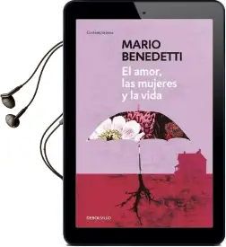 El Amor, las Mujeres y la Vida / Love, Women and Life Audiobook download free by Mario Benedetti