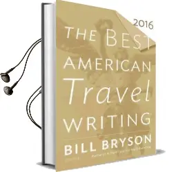 The Best American Travel Writing 2016 Audiobook download free by Bill Bryson