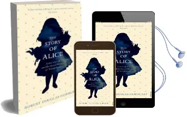 The Story of Alice: Lewis Carroll and the Secret History of Wonderland Audiobook download free by Robert Douglas Fairhurst