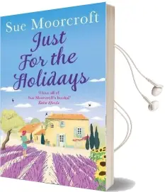 Just for the Holidays: Your Perfect Summer Read! Audiobook download free by Sue Moorcroft