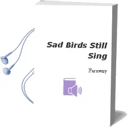 Sad Birds Still Sing Audiobook download free by Faraway
