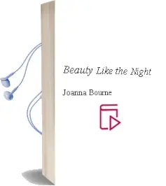 Beauty Like the Night Audiobook download free by Joanna Bourne