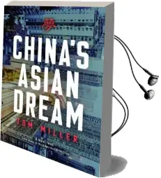 China'S Asian Dream: Empire Building Along the new Silk Road Audiobook download free by Tom Miller