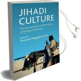 Jihadi Culture: The art and Social Practices of Militant Islamists Audiobook download free by Thomas Hegghammer