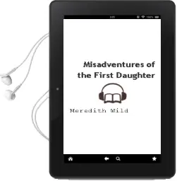 Misadventures of the First Daughter Audiobook download free by Meredith Wild