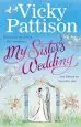 Audiobook My Sister'S Wedding: For Better or Worse, two Families are About to Become one . . . author Vicky Pattison
