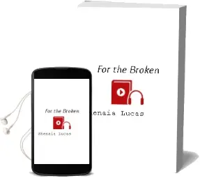 For the Broken Audiobook download free by Shenaia Lucas