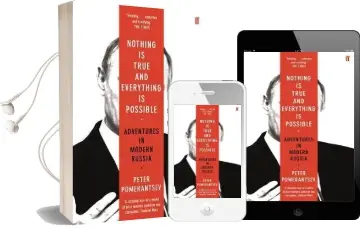 Nothing is True and Everything is Possible: Adventures in Modern Russia Audiobook download free by Peter Pomerantsev