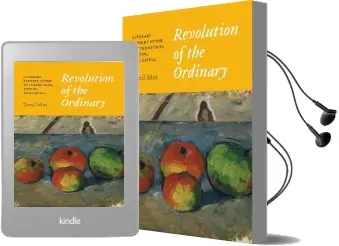 Revolution of the Ordinary: Literary Studies After Wittgenstein, Austin, and Cavell Audiobook download free by Toril Moi