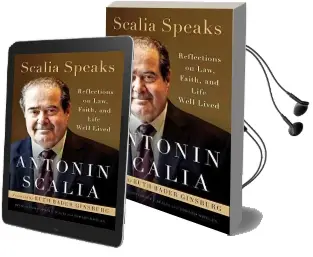 Scalia Speaks: Reflections on Law, Faith, and Lives Well-Lived Audiobook download free by Antonin Scalia