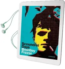 Scoundrel Days: A Memoir Audiobook download free by Brentley Frazer