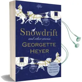 Snowdrift and Other Stories (Includes Three new Recently Discovered Short Stories) Audiobook download free by Georgette Heyer