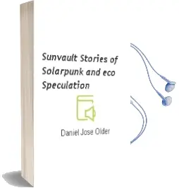Sunvault: Stories of Solarpunk and Eco-Speculation Audiobook download free by Daniel Jose Older