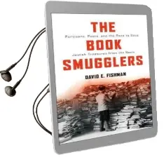 The Book Smugglers: Partisans, Poets, and the Race to Save Jewish Treasures From the Nazis Audiobook download free by David E. Fishman