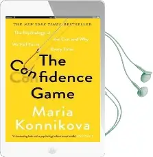 The Confidence Game: The Psychology of the con and why we Fall for it Every Time Audiobook download free by Maria Konnikova