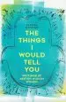 Audiobook The Things i Would Tell you: British Muslim Women Write author Sabrina Mahfouz