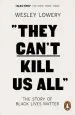 Audiobook They Can'T Kill us all: The Story of Black Lives Matter author Wesley Lowery