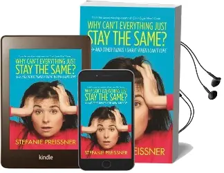 Why Can'T Everything Just Stay the Same?: And Other Things i Shout When i Can'T Cope Audiobook download free by Stefanie Preissner