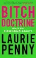 Audiobook Bitch Doctrine: Essays for Dissenting Adults author Laurie Penny