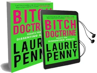 Bitch Doctrine: Essays for Dissenting Adults Audiobook download free by Laurie Penny