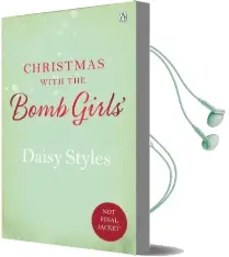 Christmas With the Bomb Girls Audiobook download free by Daisy Styles