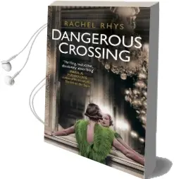 Dangerous Crossing: The Captivating Richard & Judy Book Club Page-Turner Audiobook download free by Rachel Rhys