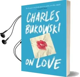 On Love Audiobook download free by Charles Bukowski