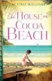 Audiobook The House on Cocoa Beach: A Sweeping Epic Love Story, Perfect for Fans of Historical Romance author Beatriz Williams
