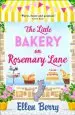 Audiobook The Little Bakery on Rosemary Lane: The Best Feel-Good Romance to Curl up With in 2018 author Ellen Berry