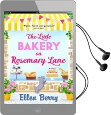 The Little Bakery on Rosemary Lane: The Best Feel-Good Romance to Curl up With in 2018 Audiobook download free by Ellen Berry