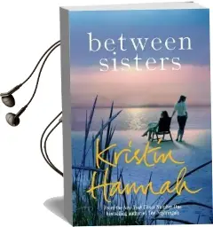 Between Sisters Audiobook download free by Kristin Hannah