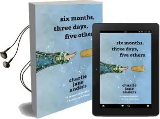 Six Months, Three Days, Five Others Audiobook download free by Charlie Jane Anders
