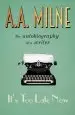 Audiobook It'S too Late now: The Autobiography of a Writer author A. A. Milne