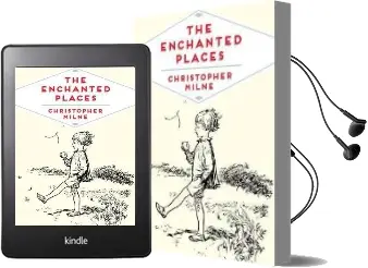 The Enchanted Places: A Childhood Memoir Audiobook download free by Christopher Milne