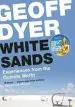 Audiobook White Sands: Experiences From the Outside World author Geoff Dyer