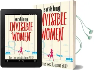 Invisible Women: A Hilarious, Feel-Good Novel of Love, Motherhood and Friendship Audiobook download free by Sarah Long