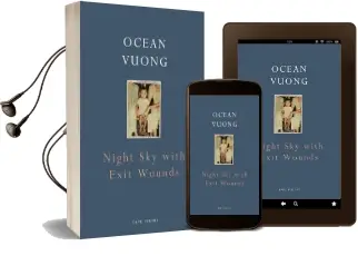 Night sky With Exit Wounds Audiobook download free by Ocean Vuong
